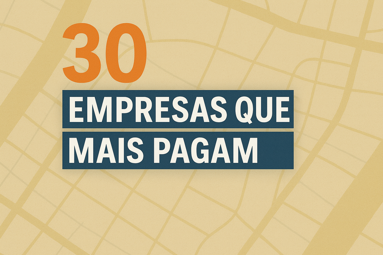 TOP 30 EMPRESAS QUE MAIS PAGAM