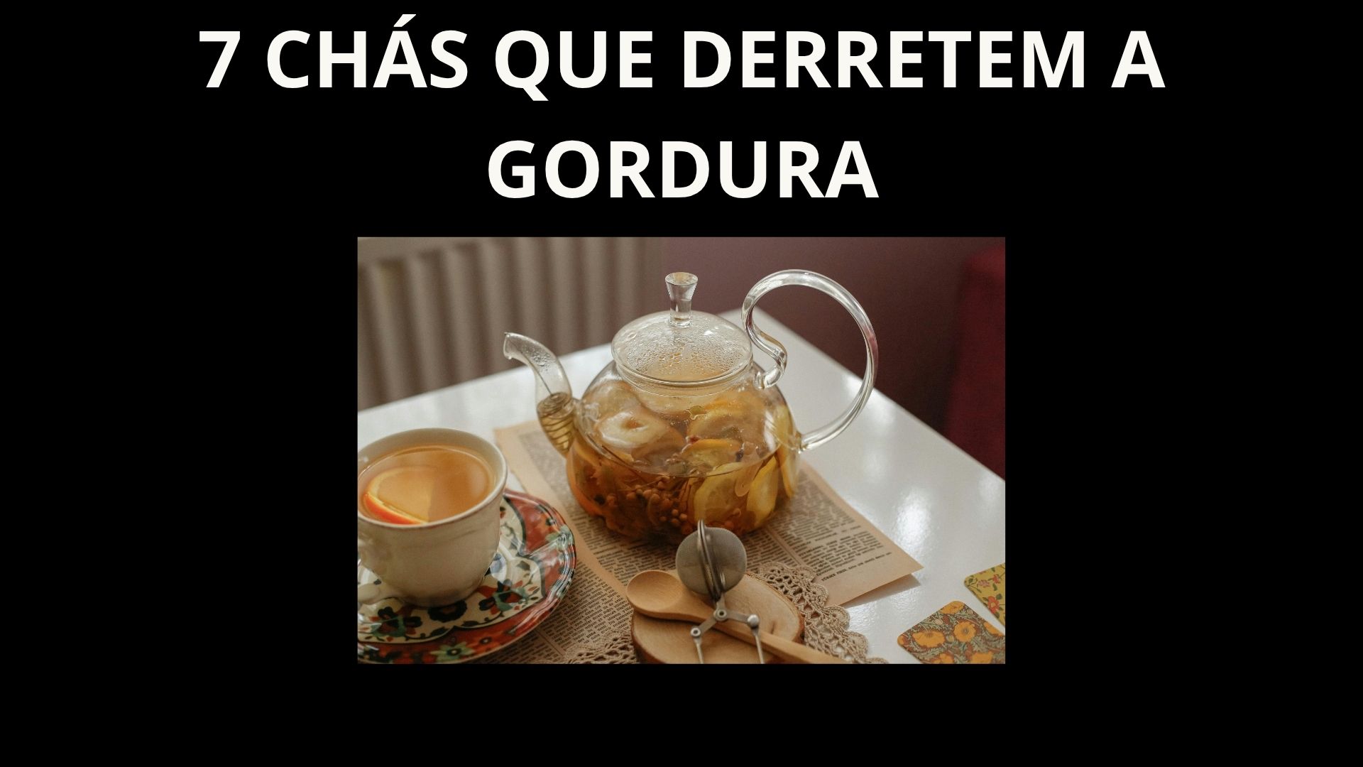 7 Chás naturais que derretem a gordura