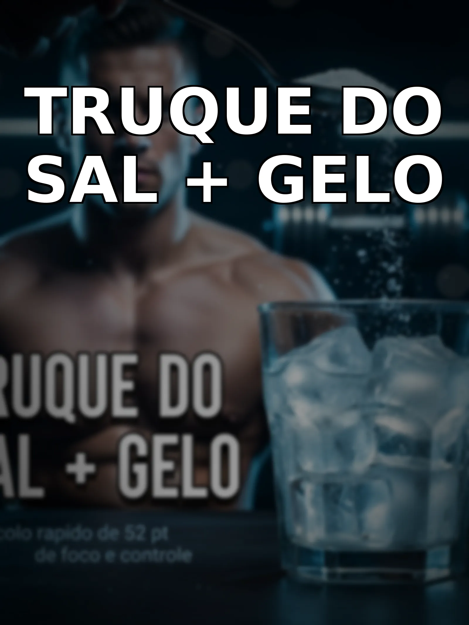 Truque do SAL+Gelo